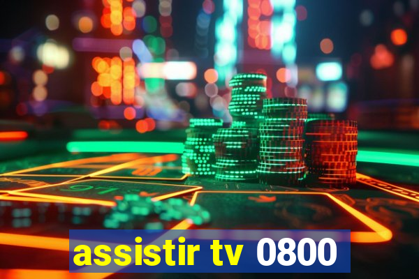 assistir tv 0800